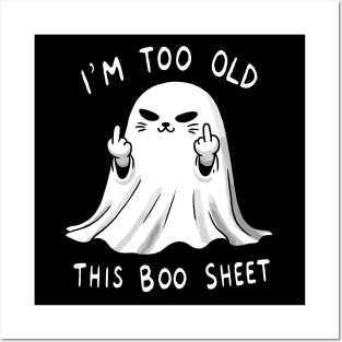 I’m too old for this Boo Shit Halloween Cat (Back Print) Posters and Art